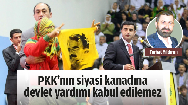 PKK’nın siyasi kanadına devlet yardımı kabul edilemez