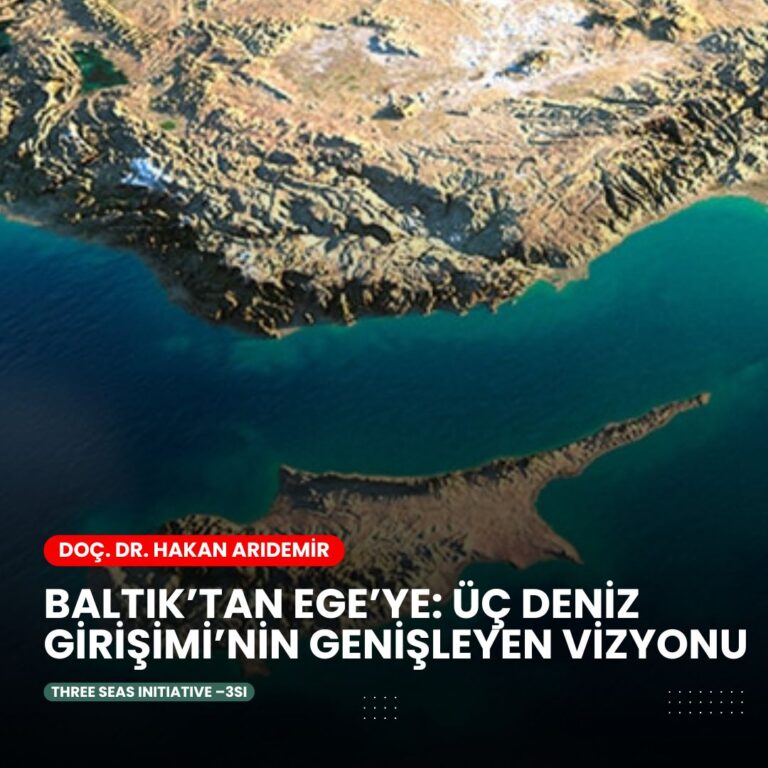 Baltık’tan Ege’ye: Üç Deniz Girişimi’nin Genişleyen Vizyonu