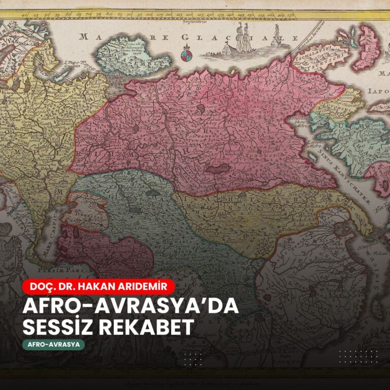 Afro-Avrasya’da Sessiz Rekabet