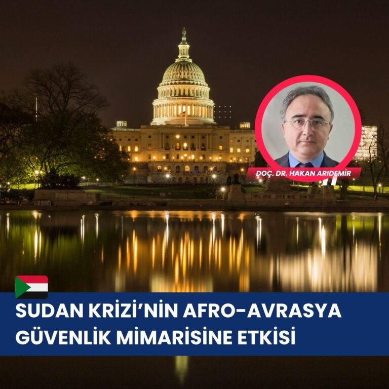 Sudan Krizi’nin Afro-Avrasya Güvenlik Mimarisine Etkisi