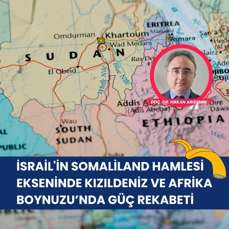 İsrail’in Somaliland Hamlesi Ekseninde Kızıldeniz ve Afrika Boynuzu’nda Güç Rekabeti