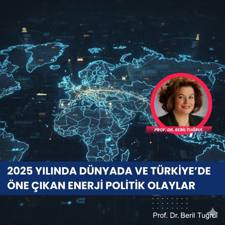 2025 Yılında Dünyada ve Türkiye’de Öne Çıkan Enerji Politik Olaylar