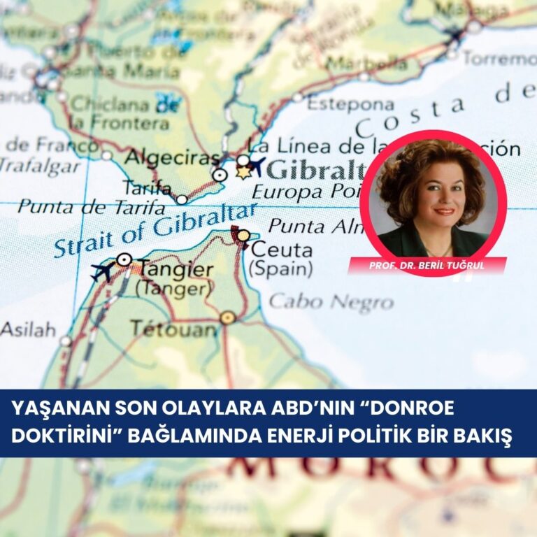YAŞANAN SON OLAYLARA ABD’nin “DONROE DOKTİRİNİ” BAĞLAMINDA ENERJİ POLİTİK BİR BAKIŞ